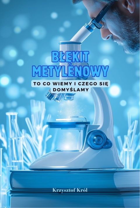 Błękit Metylenowy, co wiemy, a czego się domyslamy